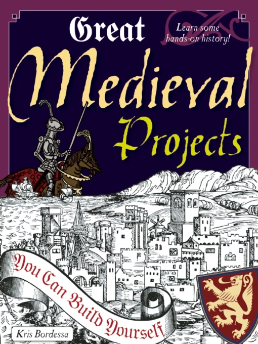 Title details for Great Medieval Projects by Kris Bordessa - Available